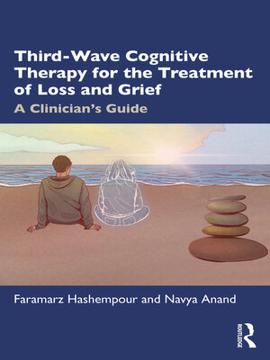 cover image of Third-Wave Cognitive Therapy for the Treatment of Loss and Grief